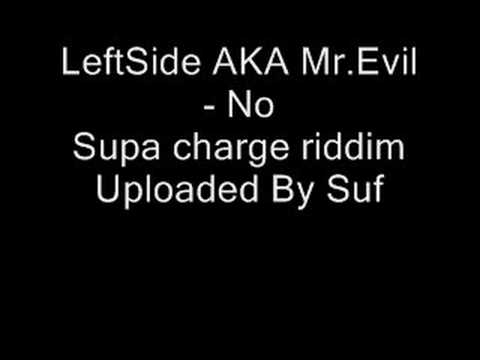 LeftSide AKA Mr.Evil - No NEW Supa charge riddim 2008