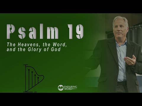 Psalm 19 - The Heavens, the Word, and the Glory of God