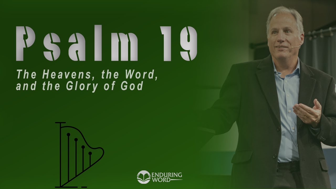 Psalm 19 - The Heavens, the Word, and the Glory of God