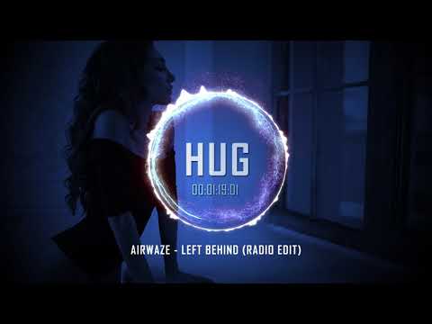 Airwaze - Left Behind (Radio Edit)