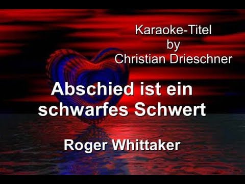Abschied ist ein scharfes Schwert - Roger Whittaker - Karaoke