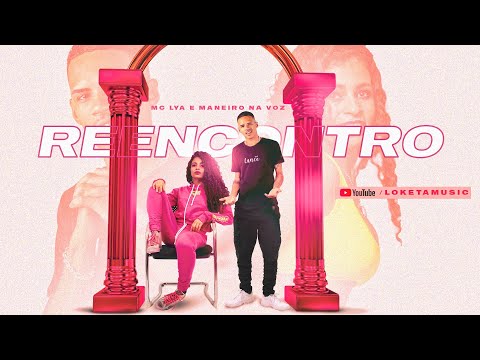 MC LYA E MANEIRO NA VOZ - REENCONTRO (Prod. DJ CHAVOSO)