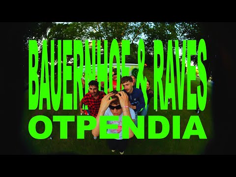 OTPendia - Bauernhof & Raves | Official Video