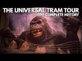 The Universal Tram Tour The Complete History