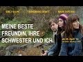 MEINE BESTE FREUNDIN, IHRE SCHWESTER UND ...