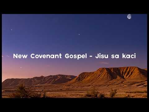 New Covenant Gospel  - Jisu Sa Kaci