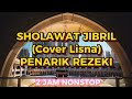 SHOLAWAT JIBRIL PENARIK REZEKI 2 JAM NONSTOP Cover Lisna