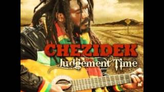Chezidek - Uplift Yourself & Jah love