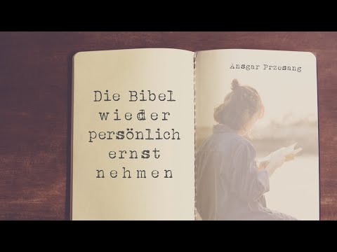Gottesdienst 22.10.2023 mit Ansgar Przesang: Die Bibel wieder persönlich nehmen