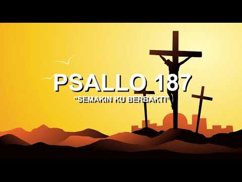 Psallo 187  - Semakin Ku Berbakti