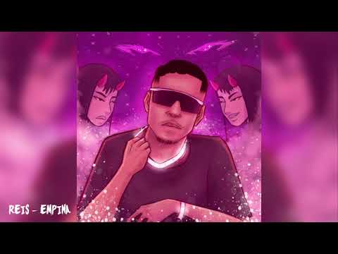 Reis, Xavier2bit - EMPINA (Prod.Xavier2bit)