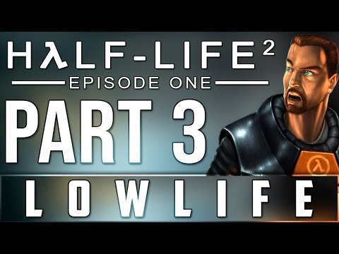 Half-Life 2: Episode One Part 3 Lowlife Gameplay Walkthrough [PC]