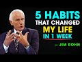 5 Habits That Changed My Life In 1 Week Jim Rohn Motivation