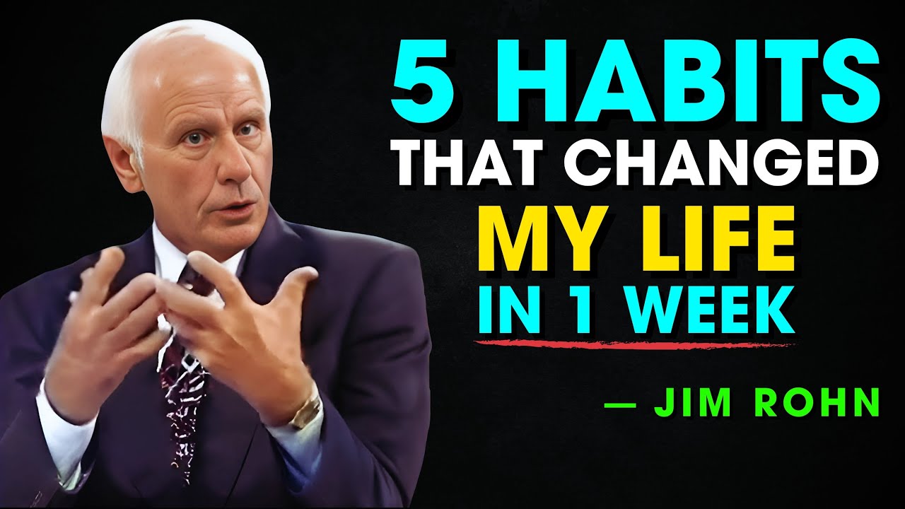 5 Habits That Changed My Life In 1 Week - Jim Rohn Motivation