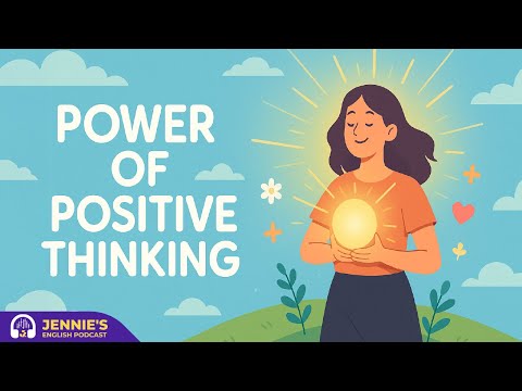 The Power of Positivity | English & Chill with Jennie | English Podcast