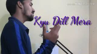 Kyu Dil Mera || unplugged Cover Song || RD || Paharganj || Mohit Chauhan