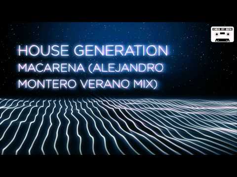 House Generation - Macarena (Alejandro Montero Verano Mix)