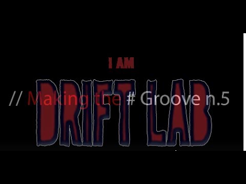I am Drift-Lab #groove5