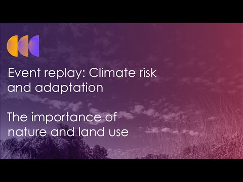 Event: Climate risk and adaptation: The importance of nature and land use
