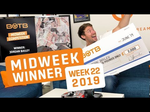 BOTB Midweek Competition Winner! Jordan Bailey - £2,000 Cash - Week 22 2019