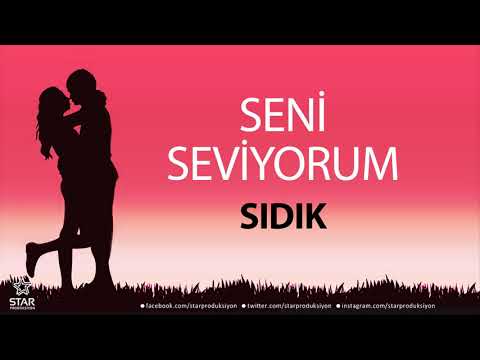 Seni Seviyorum SIDIK - İsme Özel Aşk Şarkısı