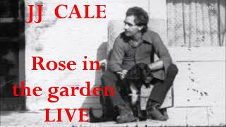 JJ CALE - Rose in the garden Live at The Catalyst, Santa Cruz, CA. 1982/06/24