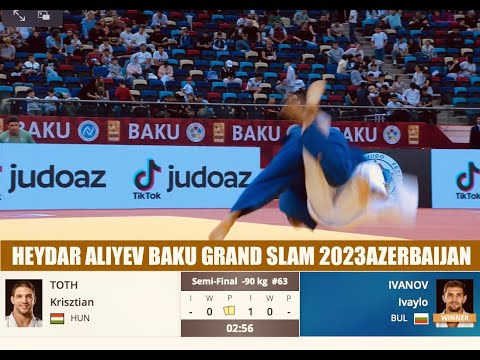 TOTH KRISZTIAN v IVANOV IVAYLO [ -90kg HEYDAR ALIYEV BAKU GRAND SLAM 2023 AZERBAIJAN ]