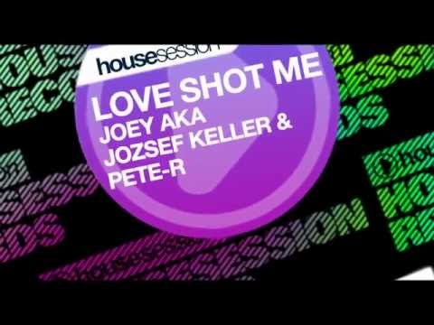 Joey aka Jozsef Keller & Pete-R - Love Shot Me (Andrea Gaya and Costes & Lanson Remix)