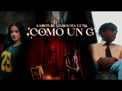 LIKE A G - AARON 21 X ESCANIA LUNA (OFFICIAL VIDEO)