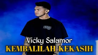 Download lagu VICKY SALAMOR - KEMBALILAH KEKASIH mp3