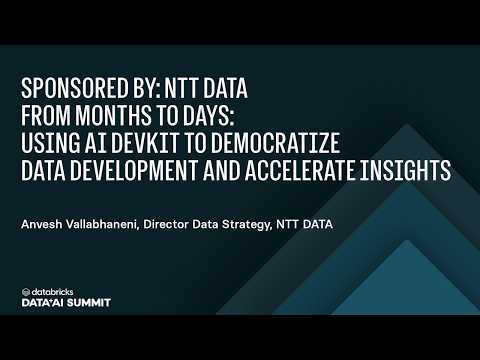 Watch: Sponsored by: NTT DATA | From Months to Days: Using AI DevKit to Democratize Data Development