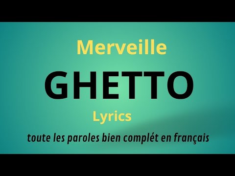 Merveille - GHETTO [ Lyrics ] paroles de Ghetto
