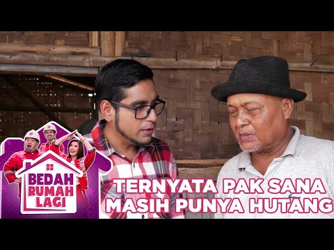 Pak Sana Ternyata Masih Punya Hutang - Bedah Rumah Lagi
