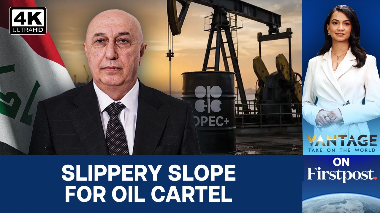 Is OPEC Breaking Apart? Iraq Threatens Exit Over Oil Quotas | Vantage on Firstpost