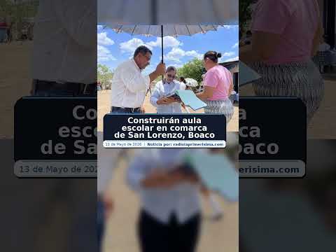 Construirán aula escolar en comarca de San Lorenzo, Boaco
