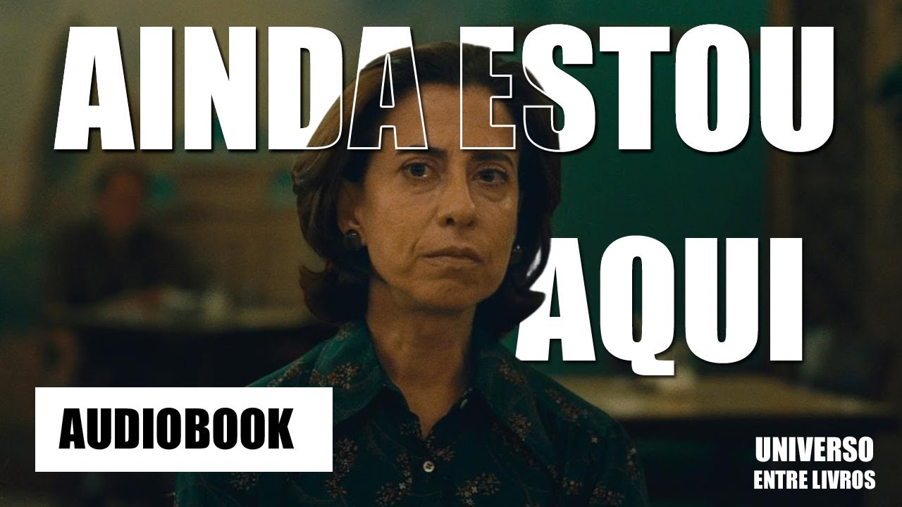 Ainda Estou Aqui - Audiolivro Completo