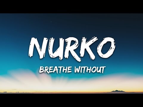 Nurko - Breathe Without (Lyrics) ft. Luma