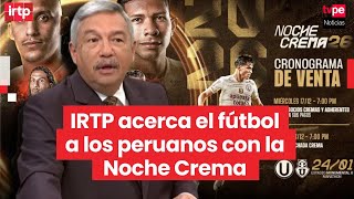 La Noche Crema 2026 llegará gratis a todo el Perú por señal del IRTP