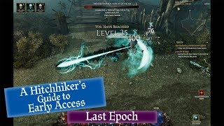 A Hitchhiker&#39;s Guide to Early Access: Last Epoch