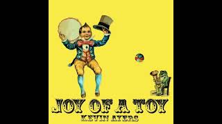 Kevin Ayers - Joy Of A Toy - Joy Of A Toy Continued