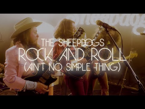 Rock And Roll Aint No Simple Thing - The Sheepdogs