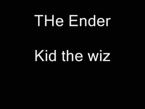 Kid the Wiz - The Ender