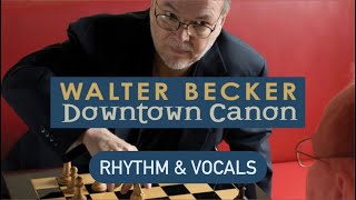 Walter Becker | Downtown Canon (Rhythm &amp; Vocals)