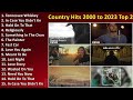 Country Hits 2000 To 2023 Top 200 Country Music Playlist 2000 To 2023 Old New Country Hit S