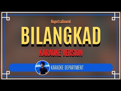 BILANGKAD - Nopetsallowed (KARAOKE VERSION)
