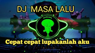 Download lagu DJ MASA LALU || CEPAT CEPAT LUPAKANLAH AKU VIRAL TIKTOK TERBARU 2023 mp3 Download lagu DJ MASA LALU || CEPAT CEPAT LUPAKANLAH AKU VIRAL TIKTOK TERBARU 2023 mp3