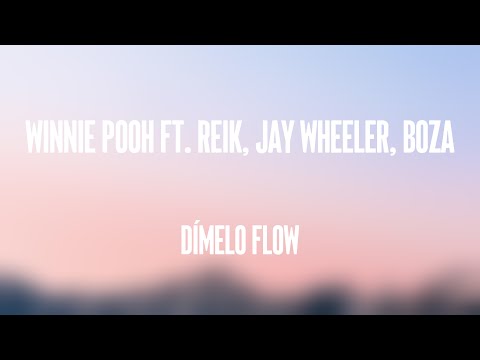 Winnie Pooh ft. Reik, Jay Wheeler, Boza - Dímelo Flow [Lyrics Video] 🤍