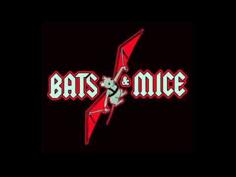Bats & Mice - Worst Comes To Worst