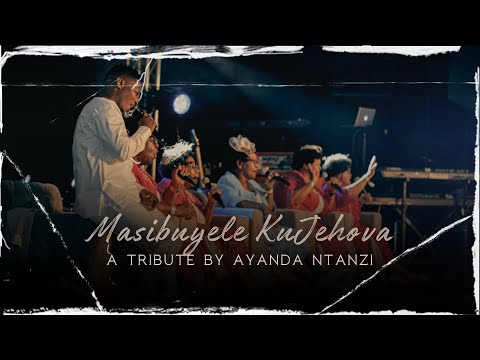 Ayanda Ntanzi - Imvunge Yomusa: The songs that led me to Christ  ft Masibuyele KuJehova (MusicVideo)