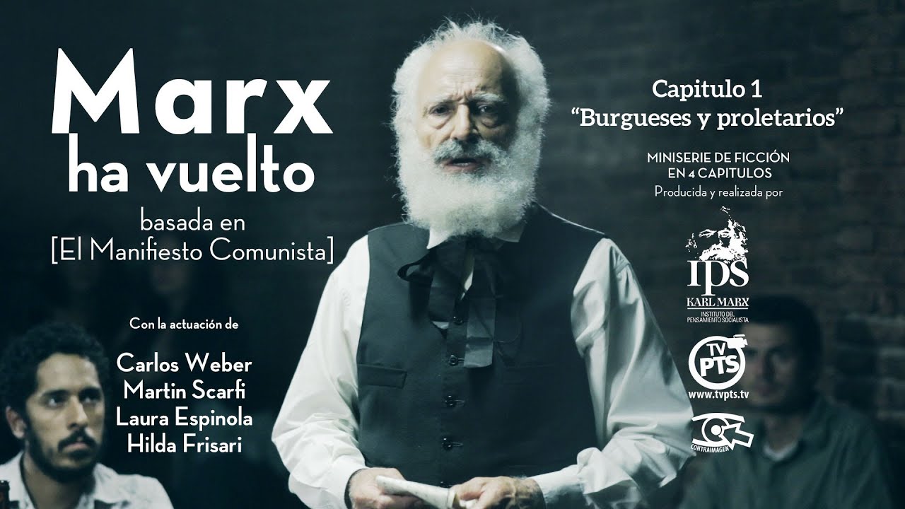 "Marx ha vuelto". Burgueses y proletarios [Cap. 1°] basado en el Manifiesto Comunista.